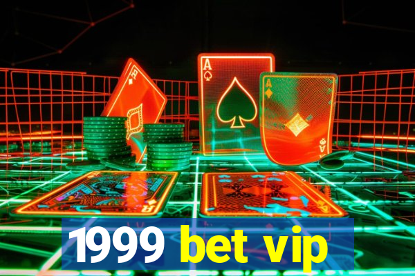 1999 bet vip