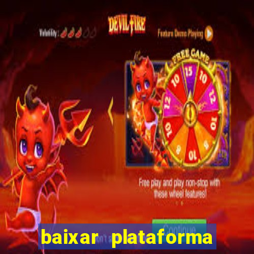 baixar plataforma nova do jogo do tigre