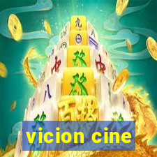 vicion cine