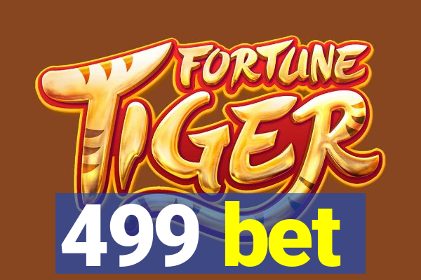 499 bet