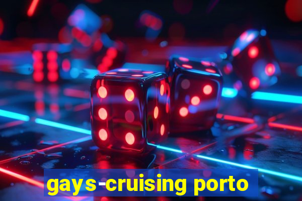 gays-cruising porto