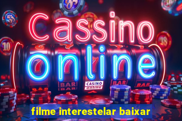 filme interestelar baixar