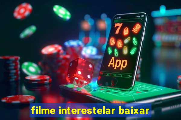 filme interestelar baixar