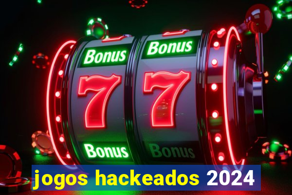 jogos hackeados 2024