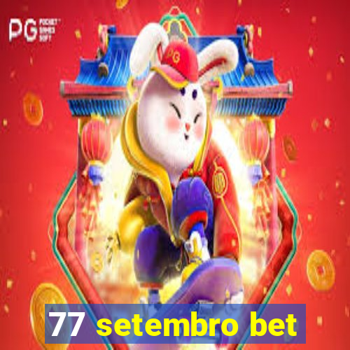 77 setembro bet