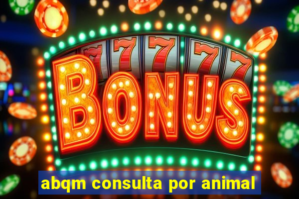 abqm consulta por animal