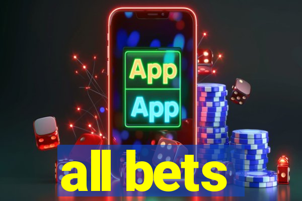 all bets