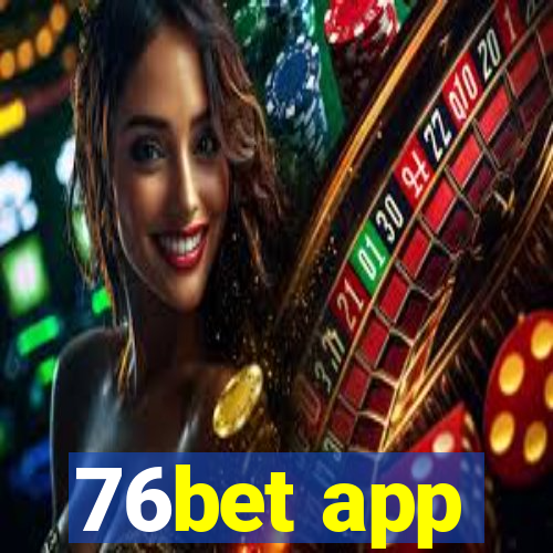 76bet app