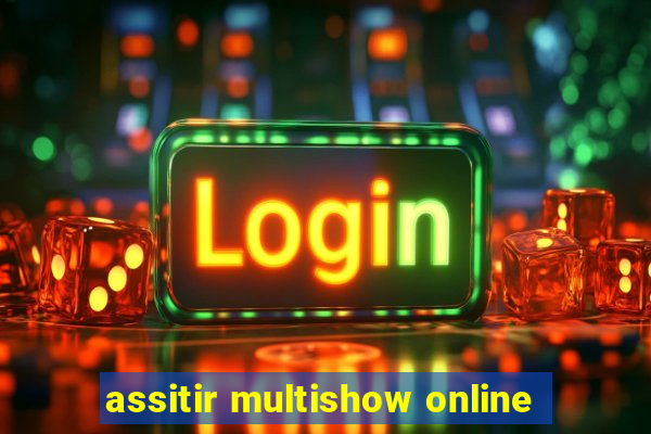 assitir multishow online