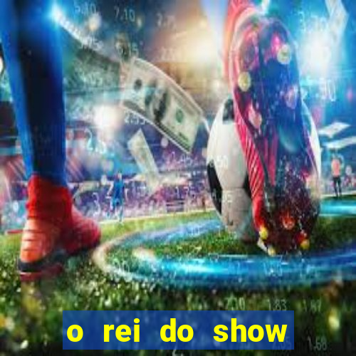 o rei do show filme completo dublado drive