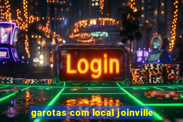 garotas com local joinville