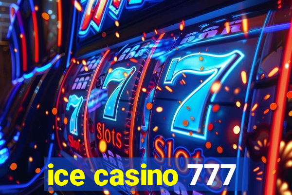 ice casino 777