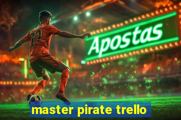 master pirate trello