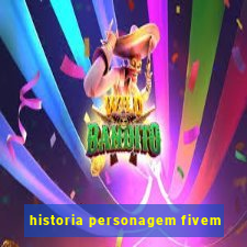 historia personagem fivem