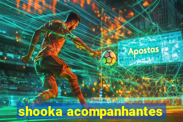 shooka acompanhantes