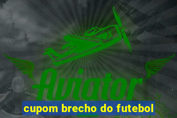 cupom brecho do futebol