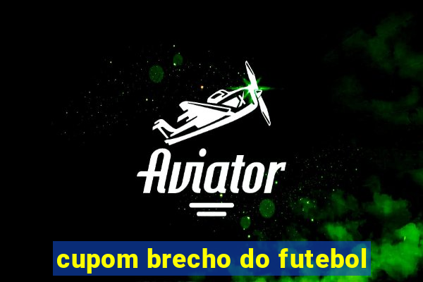 cupom brecho do futebol