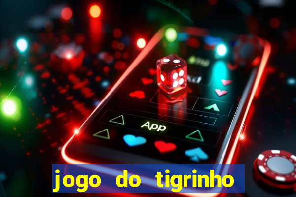 jogo do tigrinho em casa chinesa