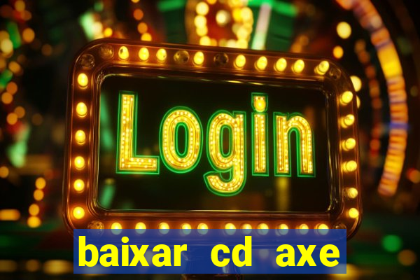 baixar cd axe bahia 2000 gratis