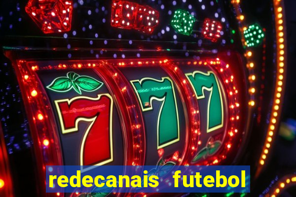 redecanais futebol ao vivo