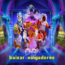 baixar vingadores guerra infinita google drive