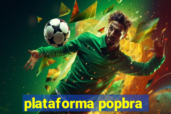 plataforma popbra