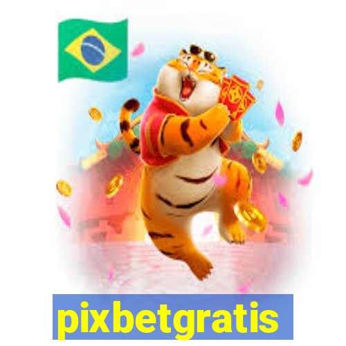 pixbetgratis