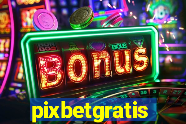 pixbetgratis