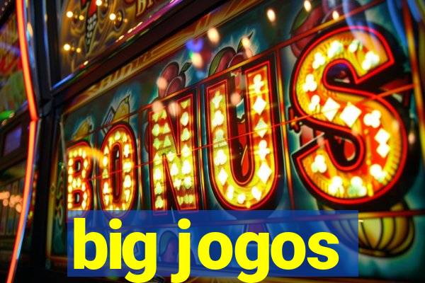 big jogos