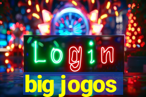 big jogos