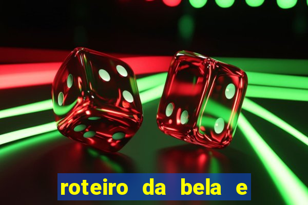 roteiro da bela e a fera