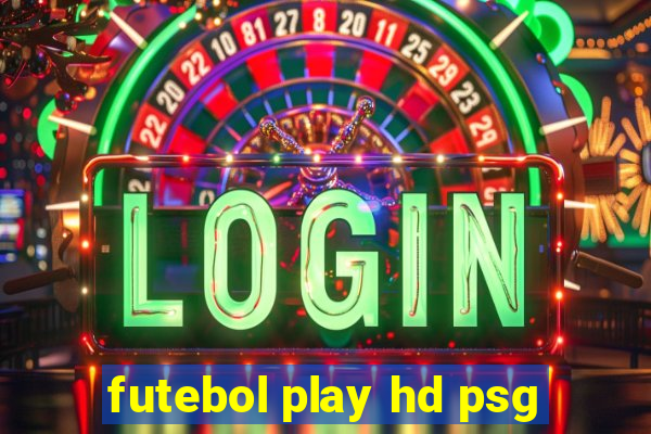 futebol play hd psg