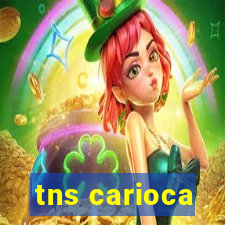 tns carioca