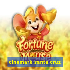 cinemark santa cruz