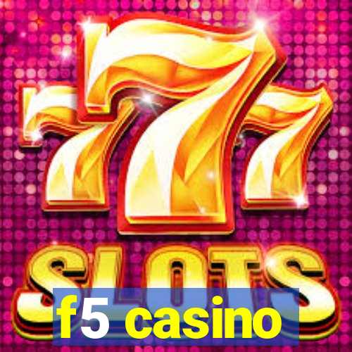 f5 casino