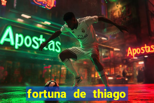 fortuna de thiago finch 2024