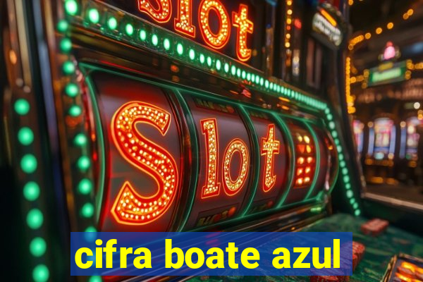 cifra boate azul