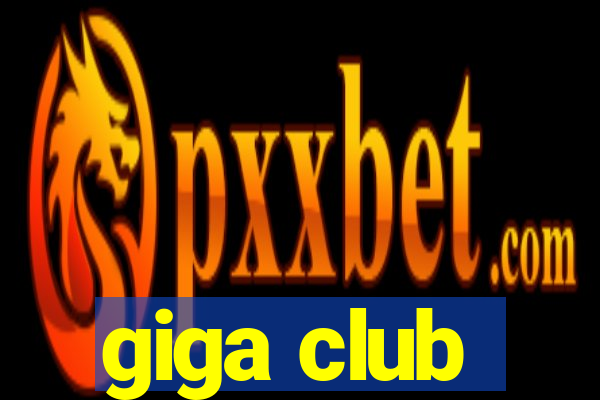 giga club