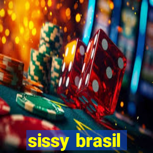 sissy brasil