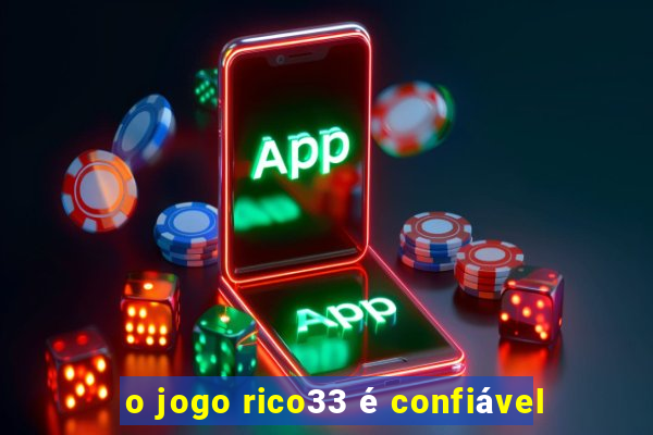 o jogo rico33 é confiável