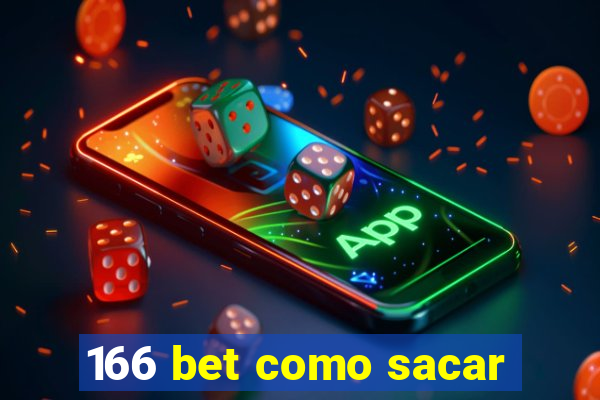 166 bet como sacar