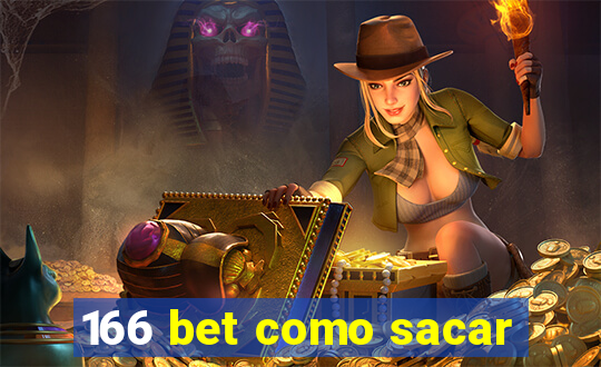 166 bet como sacar