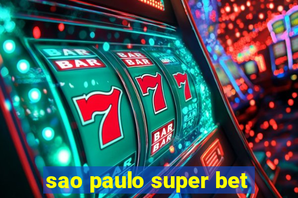 sao paulo super bet