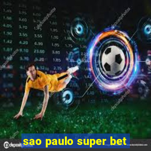 sao paulo super bet