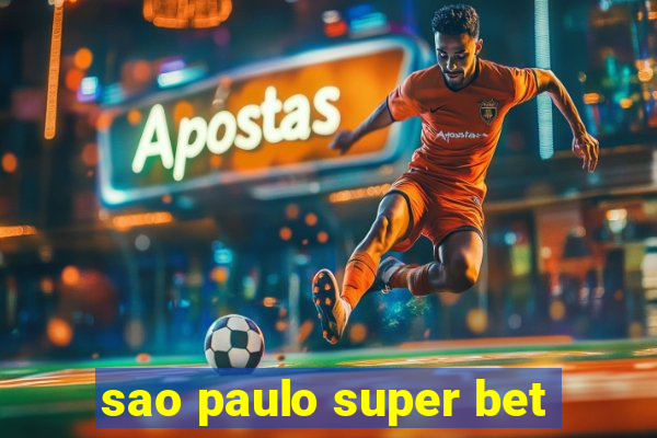 sao paulo super bet