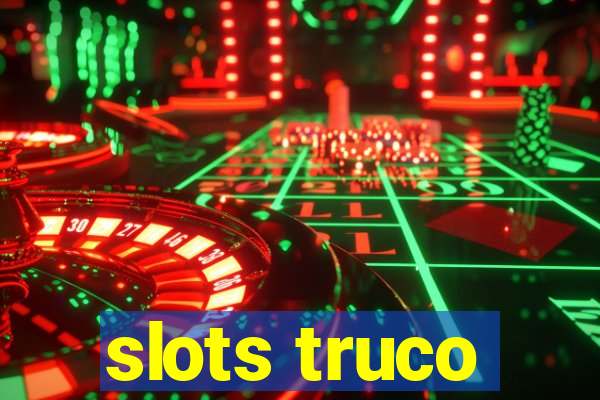 slots truco