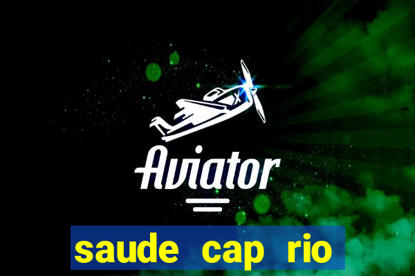 saude cap rio preto resultado