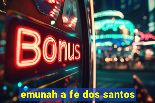 emunah a fe dos santos