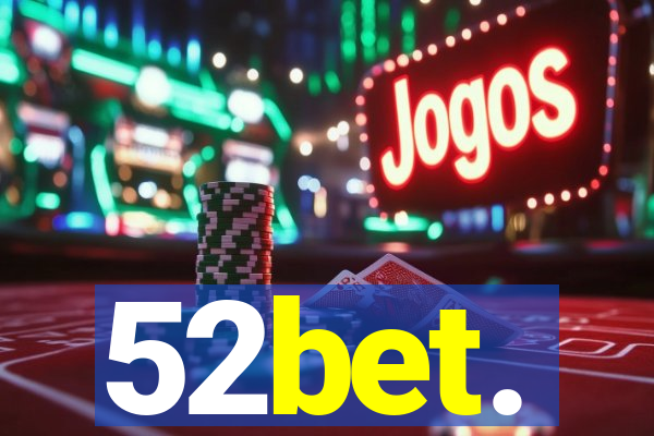 52bet.