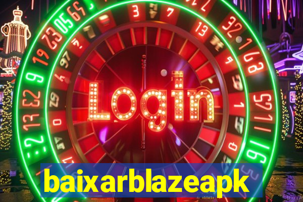 baixarblazeapk